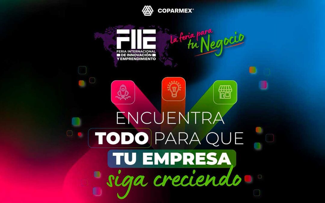 La Cámara Mexicana Chilena de Comercio e Inversión, fue invitada a participar en la Feria Internacional de Innovación y Emprendimiento (FIIE 2026)